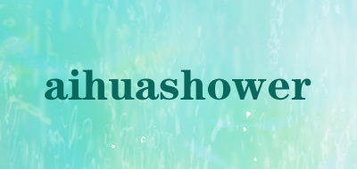 aihuashower是什么牌子_aihuashower品牌怎么样?